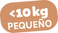PEQUE&Ntilde;O < 10 kg